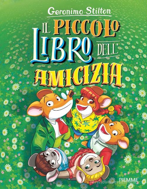 Il piccolo libro dell'amicizia di Geronimo Stilton edito da Piemme