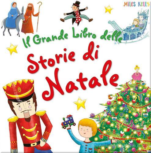Il grande libro delle storie di Natale di Miles Kelly edito da Doremì Junior