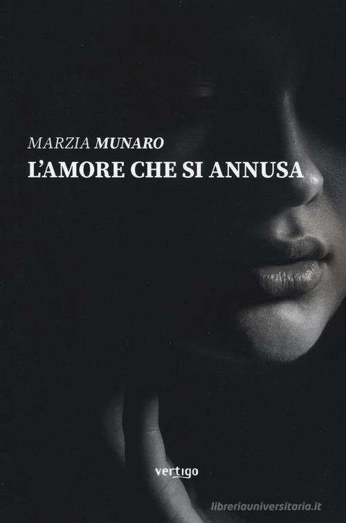 Libro L'amore che si annusa di Marzia Munaro Approdi di Vertigo