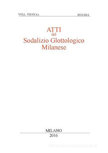 Atti del sodalizio glottologico milanese (2013-2014). Ediz. bilingue edito da Edizioni dell'Orso