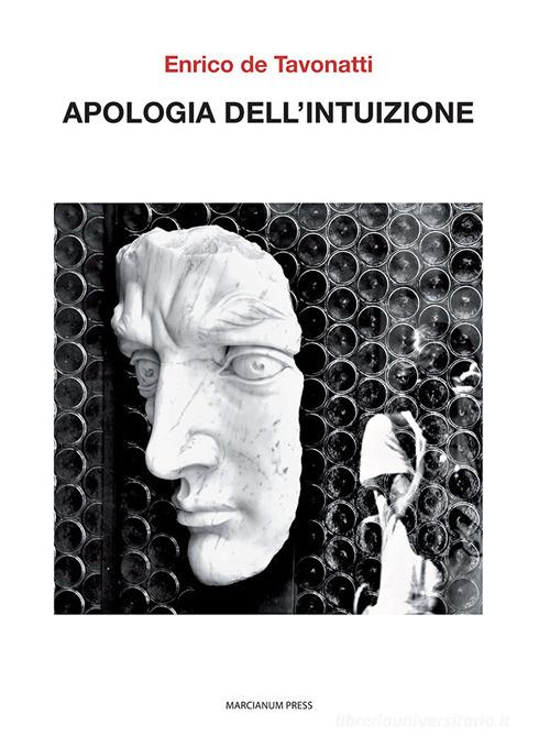 Apologia dell'intuizione di Enrico De Tavonatti edito da Marcianum Press