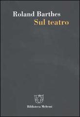 Sul teatro di Roland Barthes edito da Booklet Milano
