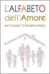 L' alfabeto dell'amore. Per «scrivere» la famiglia cristiana edito da Velar