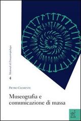 Museografia e comunicazione di massa di Pietro Clemente edito da Aracne