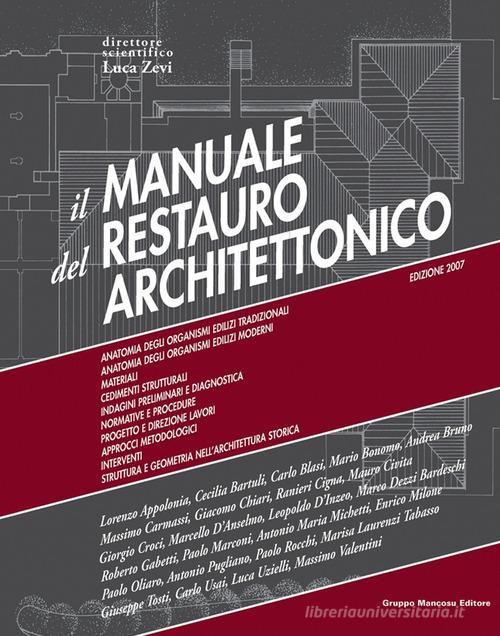 Il manuale del restauro architettonico. Con aggiornamento online edito da Mancosu Editore