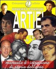 Artiè. Manuale d'istruzione di storia dell'arte vol.1 di Roberto Corradi edito da Drimcamtrù