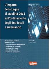 L' impatto delle legge di stabilità 2011 sull'ordinamento degli enti locali e sul bilancio. Con CD-ROM di Isa Luchi, Paolo Reali edito da Grafiche E. Gaspari