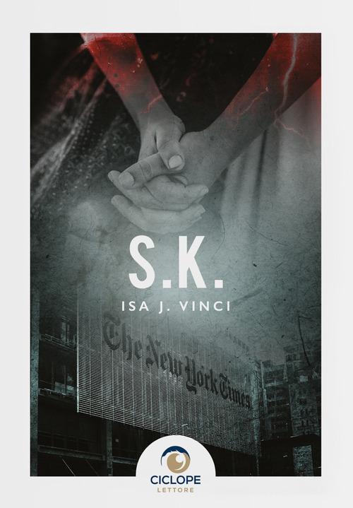 S.K. di Isa J. Vinci edito da Ciclope Lettore