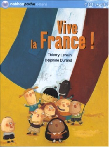 Vive la france ! di Lenain Thierry, Durand Delphine edito da Nathan