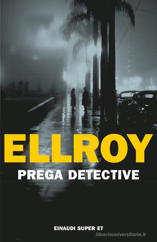 Prega detective di James Ellroy edito da Einaudi