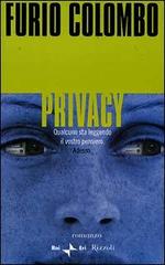 Privacy di Furio Colombo edito da Rizzoli