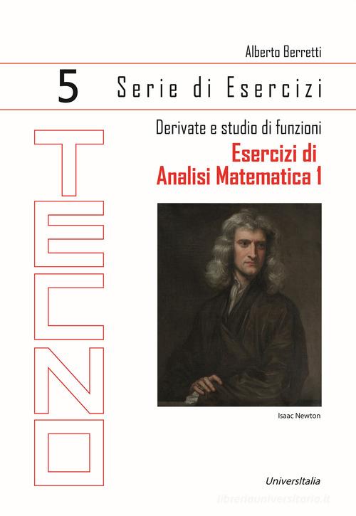 Esercizi di analisi matematica 1 vol.5 di Alberto Berretti edito da Universitalia