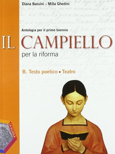 Il Campiello. Ediz. riforma. Per le Scuole superiori. Con espansione online vol.2 di Diana Bassini, Milla Ghedini edito da La Scuola