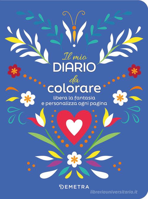 Il mio diario da colorare edito da Demetra