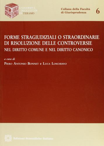 Forme stragiudiziali o straordinarie di risoluzione delle controversie edito da Edizioni Scientifiche Italiane
