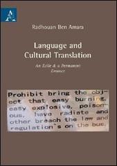 Language and cultural translation. An exile & a permanente errance di Radhouan Ben Amara edito da Aracne