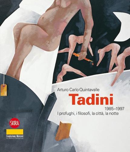 Emilio Tadini 1985-1996. I profughi, i filosofi, la città, la notte edito da Skira