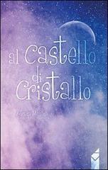 Al castello di cristallo di Adriana Messina edito da Altromondo (Padova)
