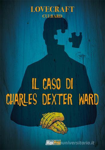 Lovecraft. Il caso di Charles Dexter Ward di Howard P. Lovecraft, I. N. J. Culbard edito da Magic Press