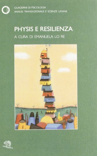 Physis e resilienza di Emanuela Lo Re edito da La Vita Felice