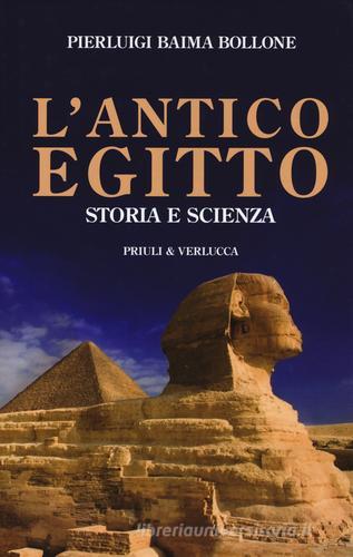 L' antico Egitto. Storia e scienza di Pierluigi Baima Bollone edito da Priuli & Verlucca