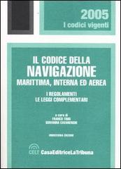 Il codice della navigazione marittima, interna ed aerea. I regolamenti. Le leggi complementari edito da La Tribuna