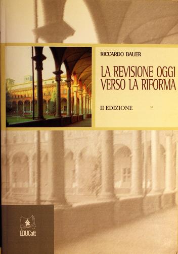 La revisione oggi verso la riforma di Riccardo Bauer edito da EDUCatt Università Cattolica