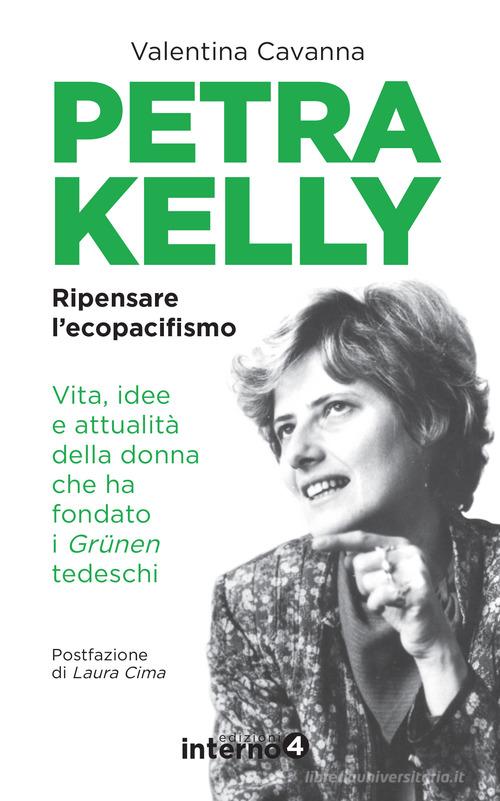 Petra Kelly di Valentina Cavanna edito da Edizioni Interno4
