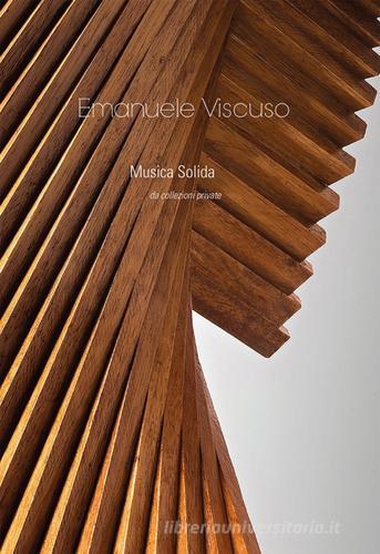 Emanuele Viscuso. Musica solida. Da collezioni private edito da Albertina Press
