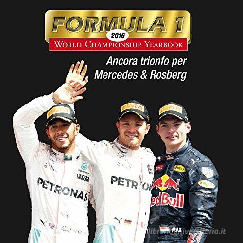 Formula 1. Annuario fotografico del campionato 2016. Ediz. multilingue edito da Roberto Vallardi