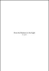 «From the darkness to the light». Le opere. Omonimo ciclo pittorico di Francesco Blaganò edito da Onions Edizioni