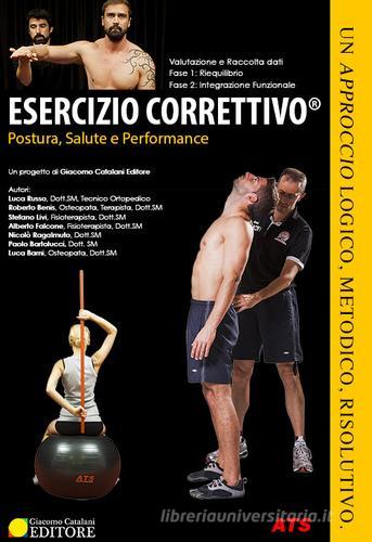 Esercizio correttivo®. Postura, salute e performance edito da ATS Giacomo Catalani Editore