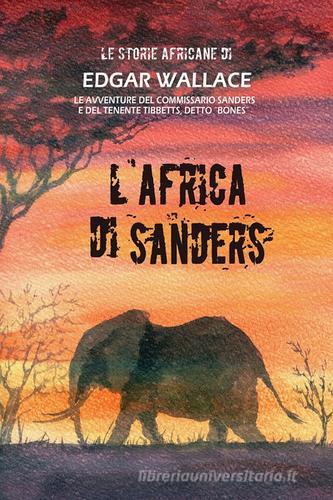 L' Africa di Sanders. Le storie africane vol.10 di Edgar Wallace edito da DMG