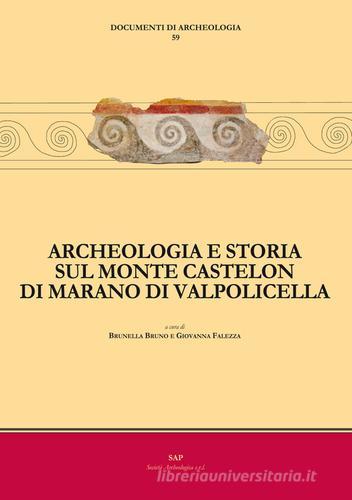 Archeologia e storia sul monte Castelon di Marano di Valpolicella edito da Società Archeologica