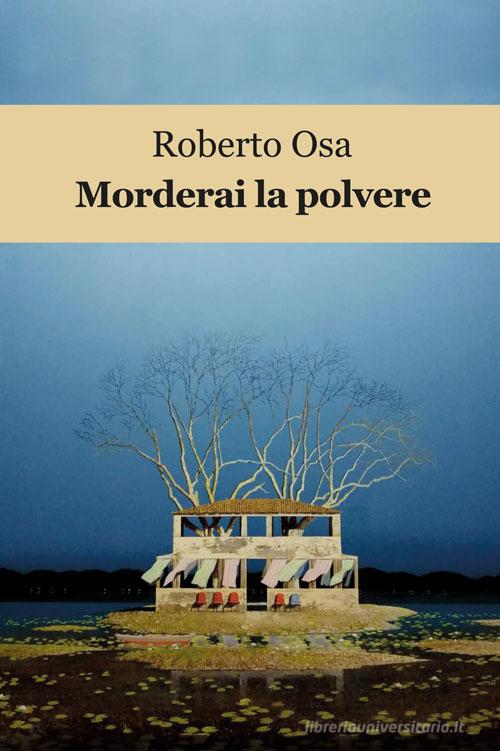 Morderai la polvere di Roberto Osa edito da Vittoria Iguazu Editora