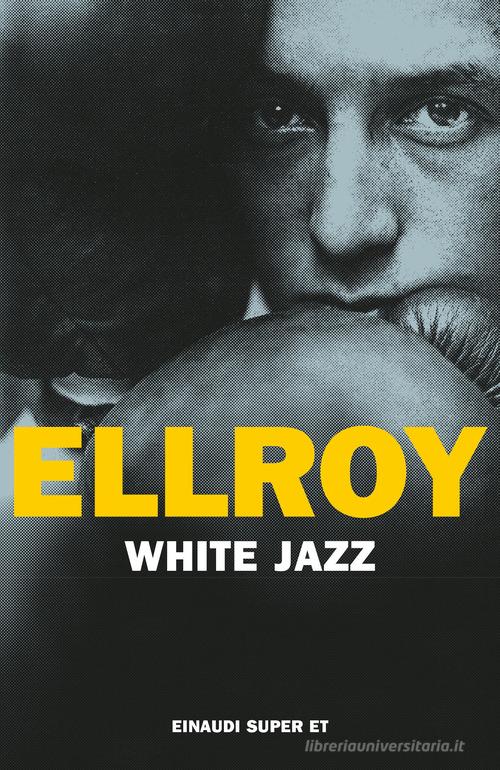 White jazz di James Ellroy edito da Einaudi