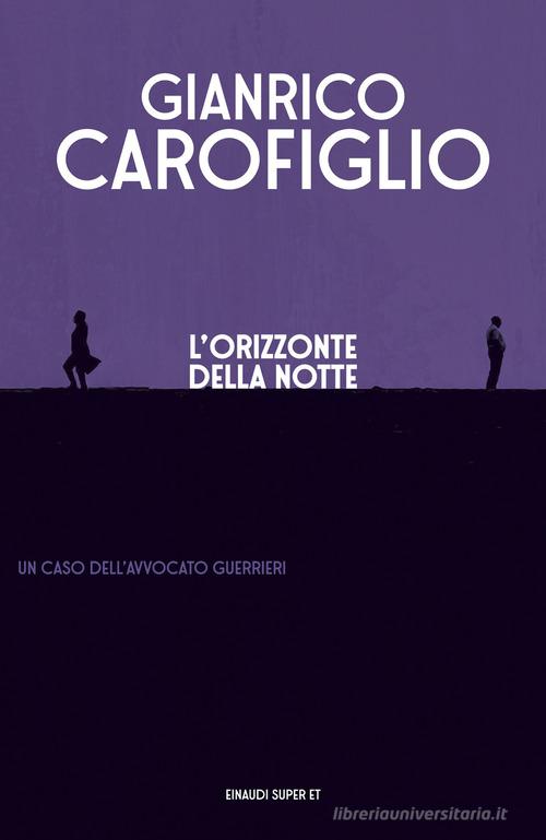 Libro L'orizzonte della notte di Gianrico Carofiglio Super ET di Einaudi