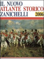 Il nuovo atlante storico Zanichelli 2006 edito da Zanichelli