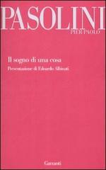 Il sogno di una cosa di P. Paolo Pasolini edito da Garzanti Libri