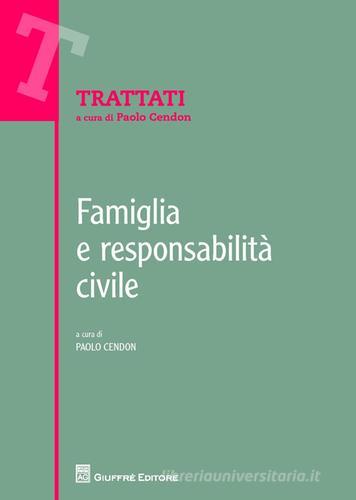 Famiglia e responsabilità civile edito da Giuffrè
