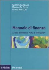 Manuale di finanza vol.1 di Gilberto Castellani, Massimo De Felice, Franco Moriconi edito da Il Mulino