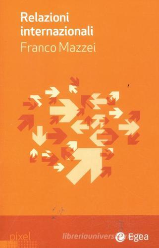 Relazioni internazionali di Franco Mazzei edito da EGEA