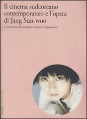 Il cinema sudcoreano contemporaneo e l'opera di Jang Sun-woo edito da Marsilio