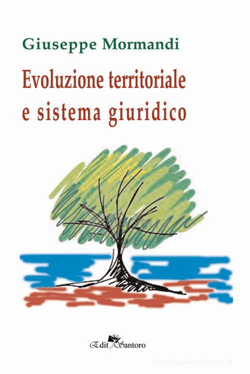 Evoluzione territoriale e sistema giuridico di Giuseppe Mormandi edito da Edit Santoro