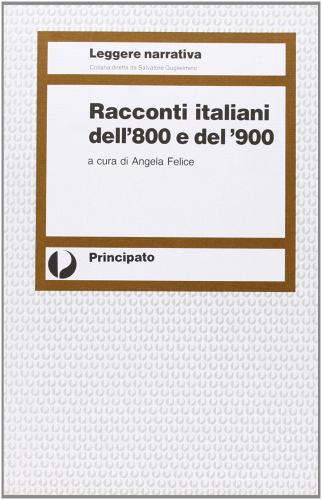 Racconti italiani dell'800 e del '900 edito da Principato