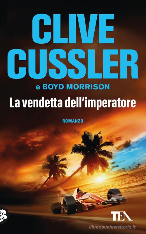 Libro La vendetta dell'imperatore di Clive Cussler, Boyd Morrison di TEA