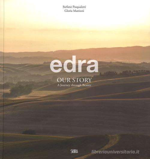 Edra. Our story. A journey through beauty. Ediz. italiana e inglese edito da Skira