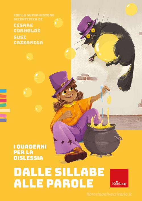 Dalle sillabe alle parole. I quaderni per la dislessia di Cesare Cornoldi, Susi Cazzaniga edito da Erickson