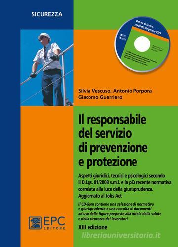 Il responsabile del servizio di prevenzione e protezione. Con CD-ROM di Silvia Vescuso, Antonio Porpora, Giacomo Guerriero edito da EPC