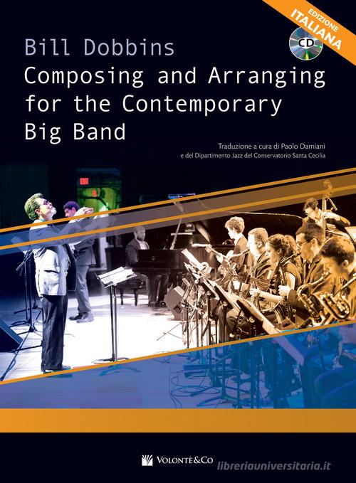 Composing and arranging for contemporary big band. Con CD-Audio di Bill Dobbins edito da Volontè & Co
